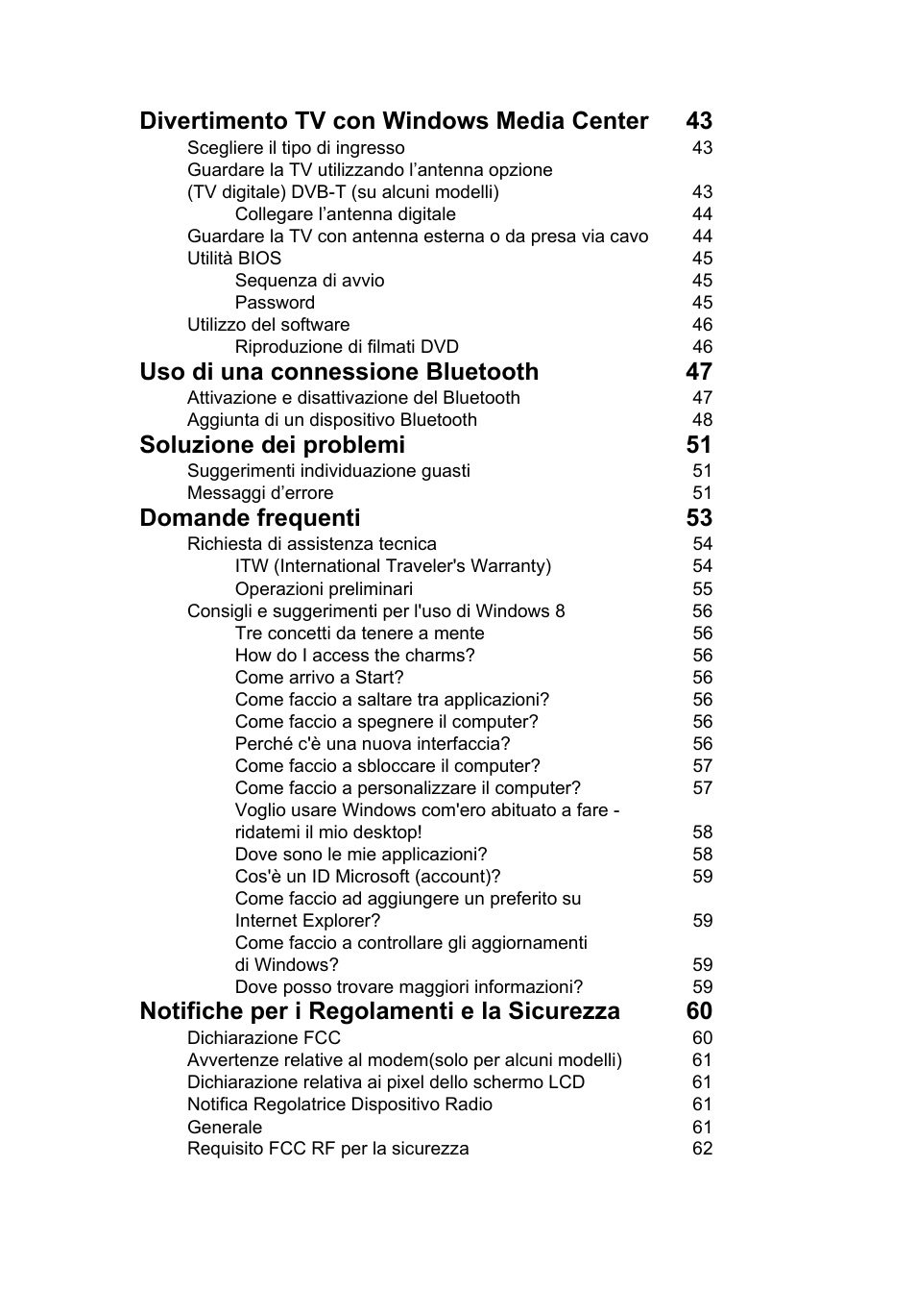 Divertimento tv con windows media center 43, Uso di una connessione bluetooth 47, Soluzione dei problemi 51 | Domande frequenti 53, Notifiche per i regolamenti e la sicurezza 60 | Acer Aspire V5-571G User Manual | Page 281 / 2484