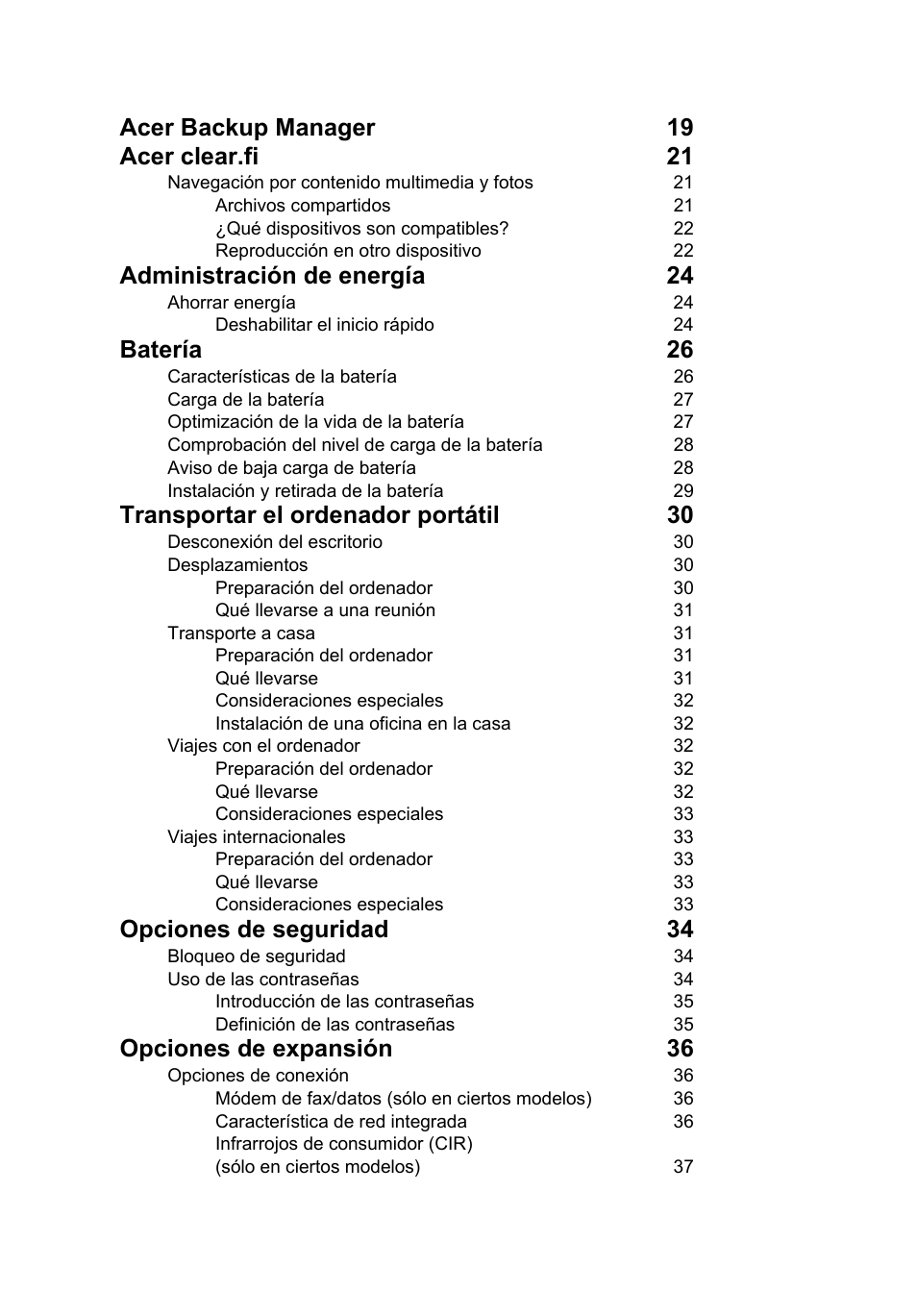 Acer backup manager 19 acer clear.fi 21, Administración de energía 24, Batería 26 | Transportar el ordenador portátil 30, Opciones de seguridad 34, Opciones de expansión 36 | Acer Aspire V5-571G User Manual | Page 364 / 2484