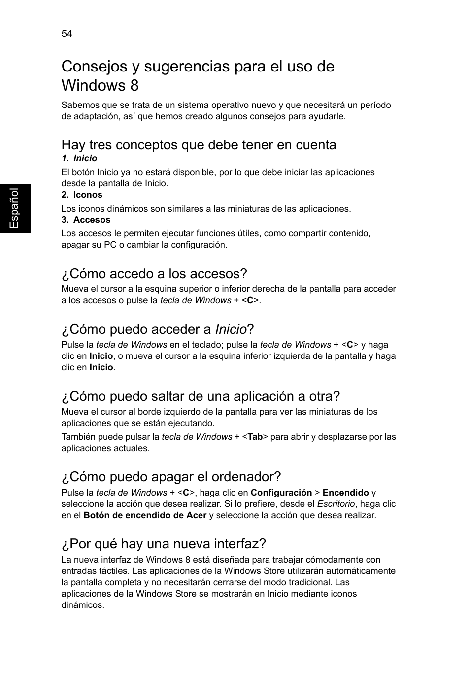 Consejos y sugerencias para el uso de windows 8, Hay tres conceptos que debe tener en cuenta, Cómo accedo a los accesos | Cómo puedo acceder a inicio, Cómo puedo saltar de una aplicación a otra, Cómo puedo apagar el ordenador, Por qué hay una nueva interfaz | Acer Aspire V5-571G User Manual | Page 420 / 2484