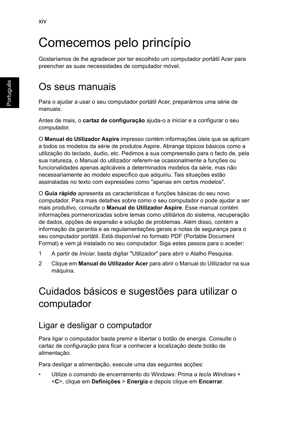 Comecemos pelo princípio, Os seus manuais, Ligar e desligar o computador | Acer Aspire V5-571G User Manual | Page 442 / 2484