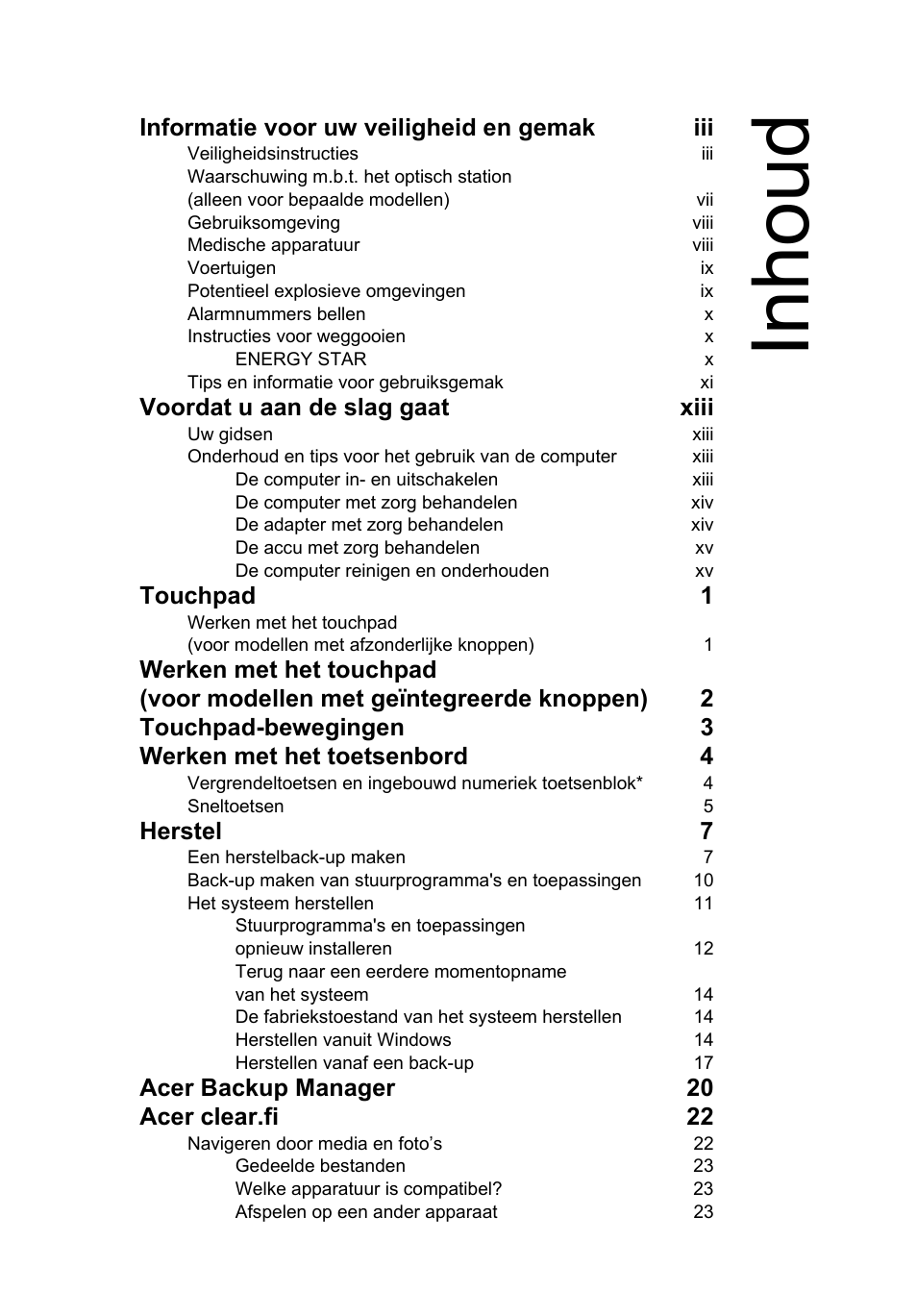 Inhoud, Informatie voor uw veiligheid en gemak iii, Voordat u aan de slag gaat xiii | Touchpad 1, Herstel 7, Acer backup manager 20 acer clear.fi 22 | Acer Aspire V5-571G User Manual | Page 529 / 2484