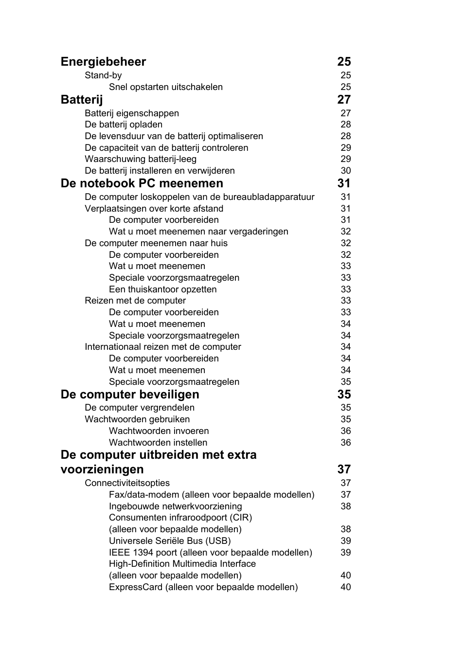 Energiebeheer 25, Batterij 27, De computer beveiligen 35 | De computer uitbreiden met extra voorzieningen 37 | Acer Aspire V5-571G User Manual | Page 530 / 2484