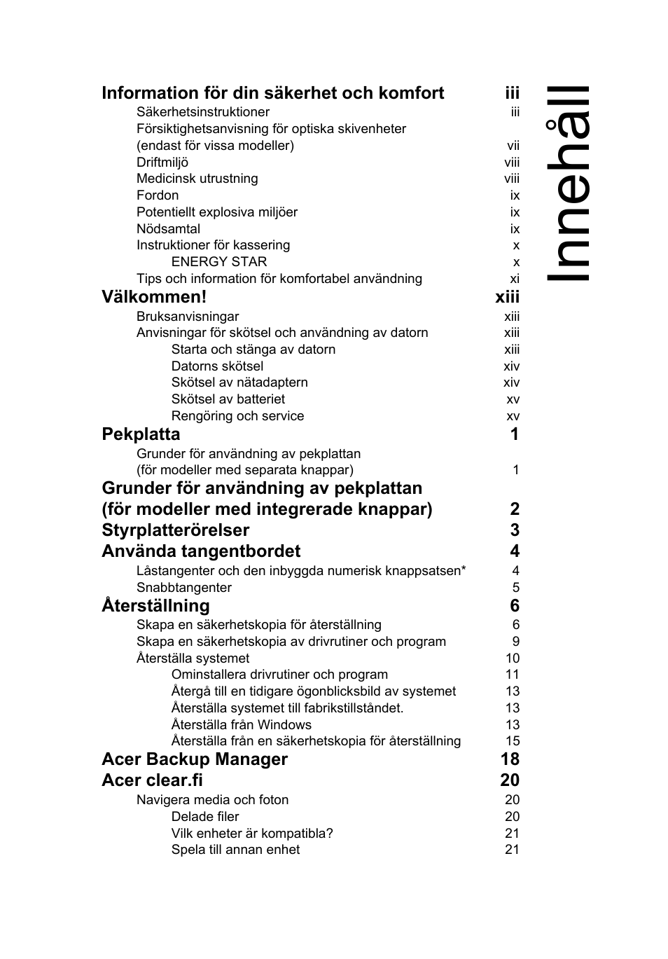 Innehåll, Information för din säkerhet och komfort iii, Välkommen! xiii | Pekplatta 1, Återställning 6, Acer backup manager 18 acer clear.fi 20 | Acer Aspire V5-571G User Manual | Page 773 / 2484