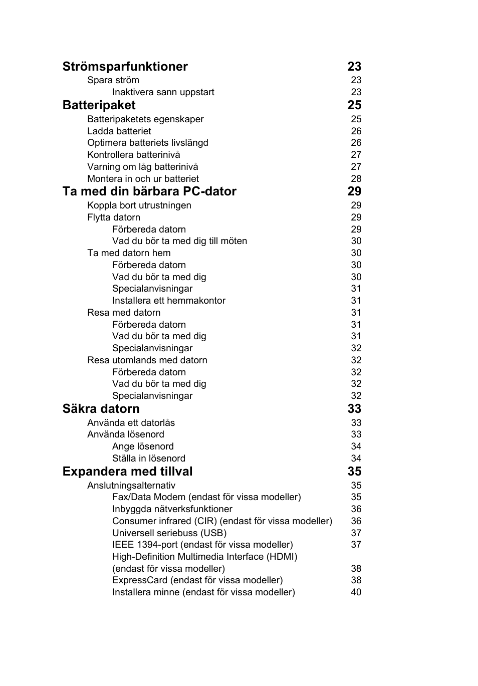 Strömsparfunktioner 23, Batteripaket 25, Ta med din bärbara pc-dator 29 | Säkra datorn 33, Expandera med tillval 35 | Acer Aspire V5-571G User Manual | Page 774 / 2484