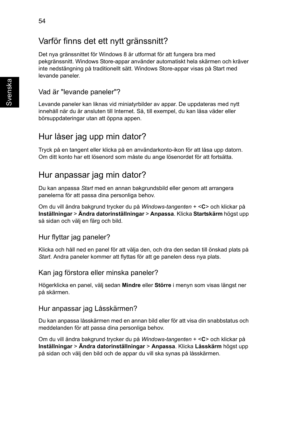 Varför finns det ett nytt gränssnitt, Hur låser jag upp min dator, Hur anpassar jag min dator | Acer Aspire V5-571G User Manual | Page 830 / 2484