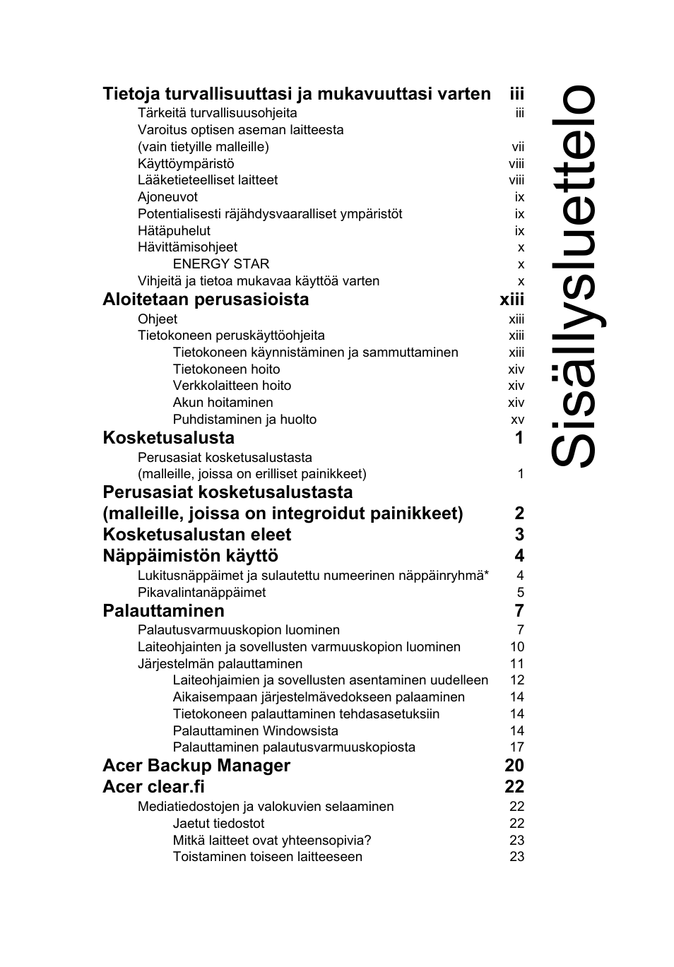 Sisällysluettelo, Aloitetaan perusasioista xiii, Kosketusalusta 1 | Palauttaminen 7, Acer backup manager 20 acer clear.fi 22 | Acer Aspire V5-571G User Manual | Page 855 / 2484