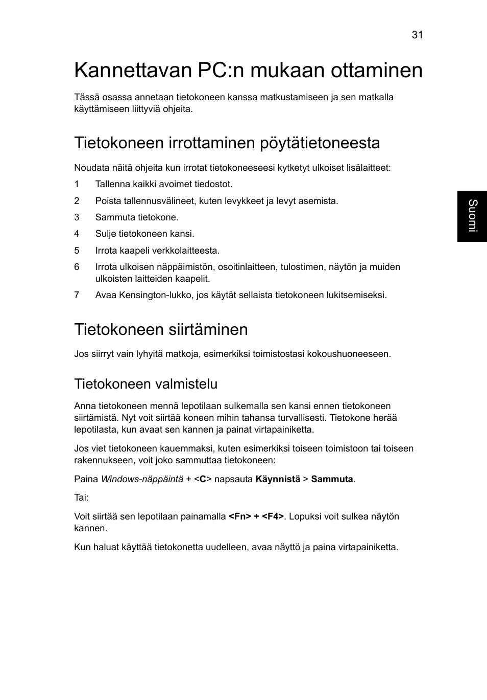 Kannettavan pc:n mukaan ottaminen, Tietokoneen irrottaminen pöytätietoneesta, Tietokoneen siirtäminen | Tietokoneen valmistelu | Acer Aspire V5-571G User Manual | Page 889 / 2484