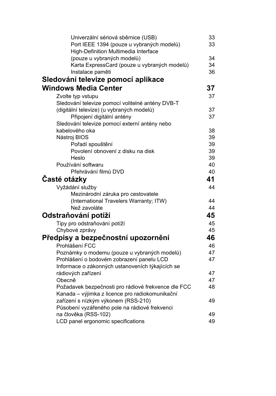 Časté otázky 41, Odstraňování potíží 45, Předpisy a bezpečnostní upozornění 46 | Acer Aspire 5745DG User Manual | Page 1033 / 2217
