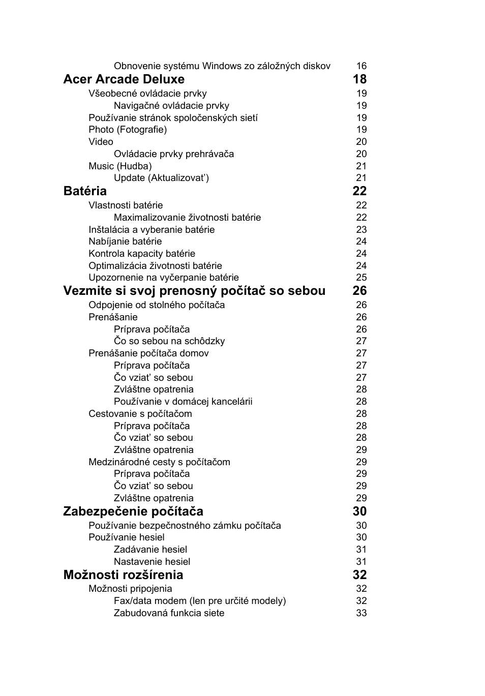 Acer arcade deluxe 18, Batéria 22, Vezmite si svoj prenosný počítač so sebou 26 | Zabezpečenie počítača 30, Možnosti rozšírenia 32 | Acer Aspire 5745DG User Manual | Page 1102 / 2217