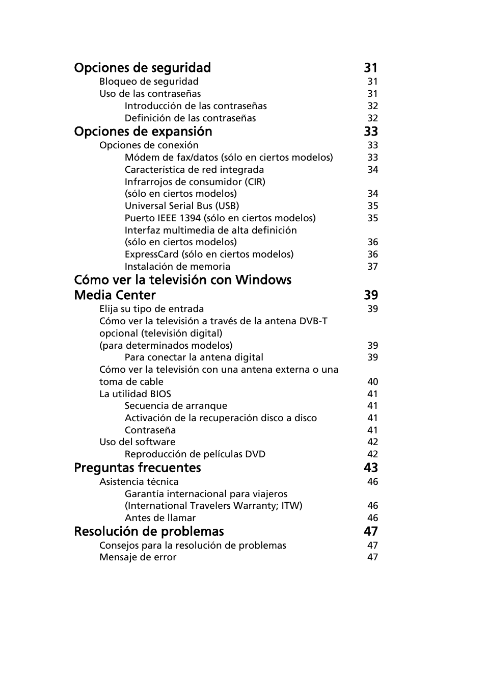 Opciones de seguridad 31, Opciones de expansión 33, Cómo ver la televisión con windows media center 39 | Preguntas frecuentes 43, Resolución de problemas 47 | Acer Aspire 5745DG User Manual | Page 317 / 2217