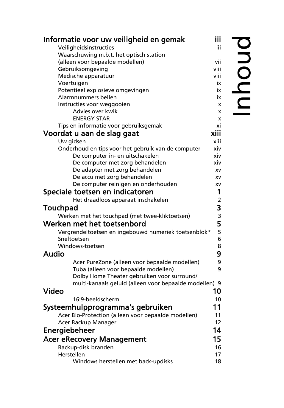 Inhoud, Informatie voor uw veiligheid en gemak iii, Voordat u aan de slag gaat xiii | Speciale toetsen en indicatoren 1, Touchpad 3, Werken met het toetsenbord 5, Audio 9, Video 10, Systeemhulpprogramma's gebruiken 11, Energiebeheer 14 acer erecovery management 15 | Acer Aspire 5745DG User Manual | Page 461 / 2217