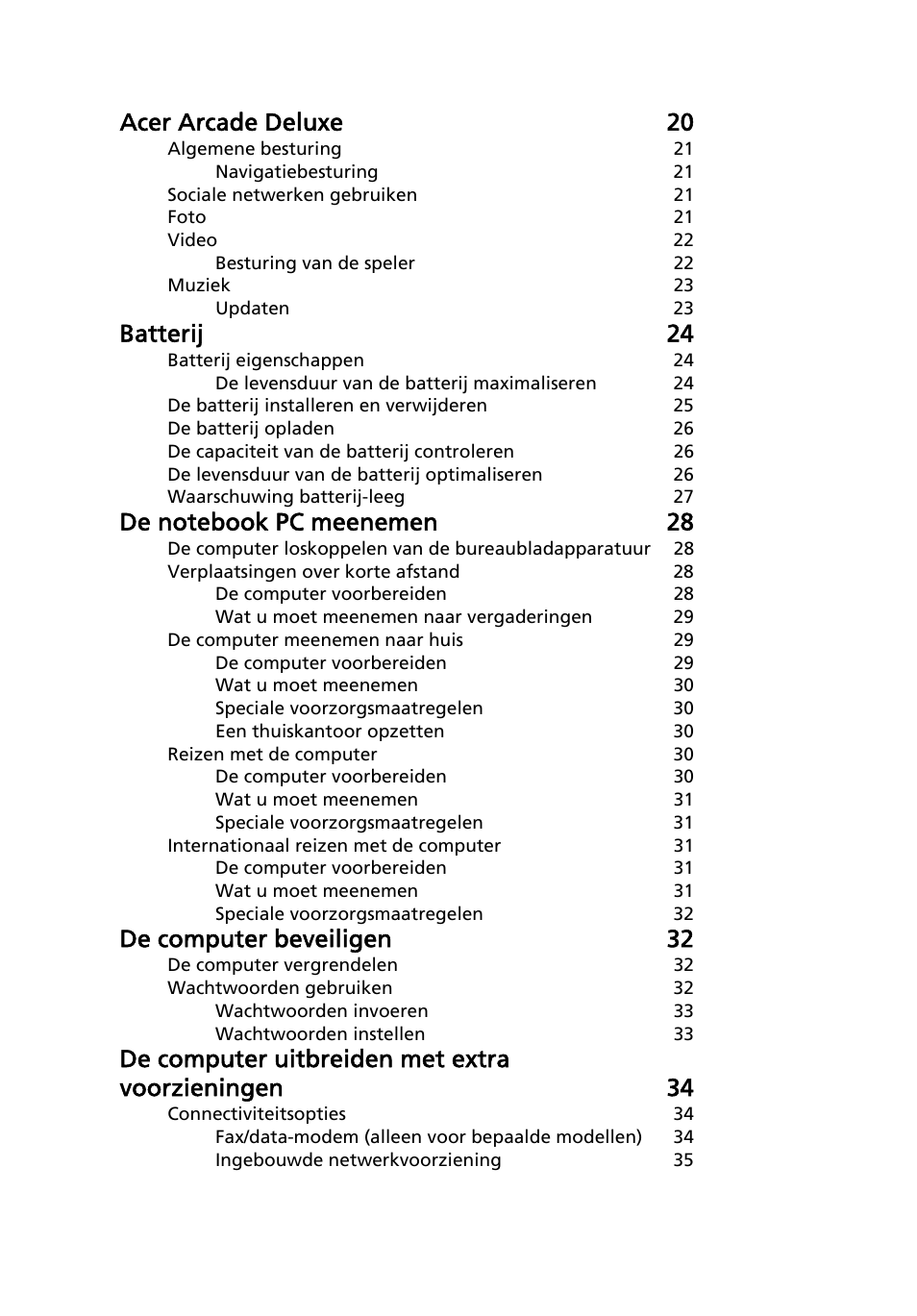 Acer arcade deluxe 20, Batterij 24, De computer beveiligen 32 | De computer uitbreiden met extra voorzieningen 34 | Acer Aspire 5745DG User Manual | Page 462 / 2217