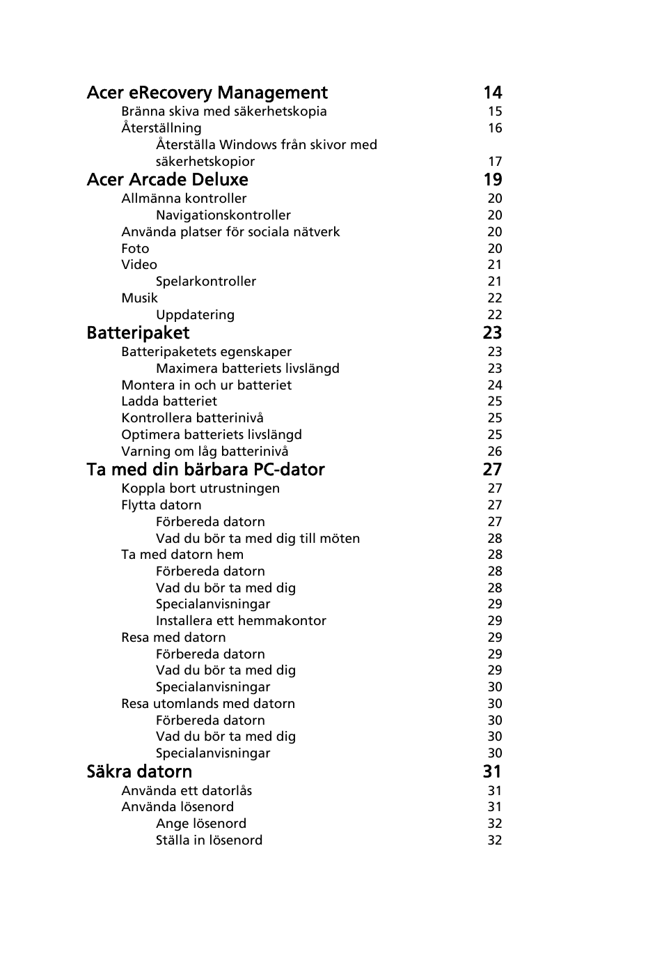 Acer erecovery management 14, Acer arcade deluxe 19, Batteripaket 23 | Ta med din bärbara pc-dator 27, Säkra datorn 31 | Acer Aspire 5745DG User Manual | Page 672 / 2217