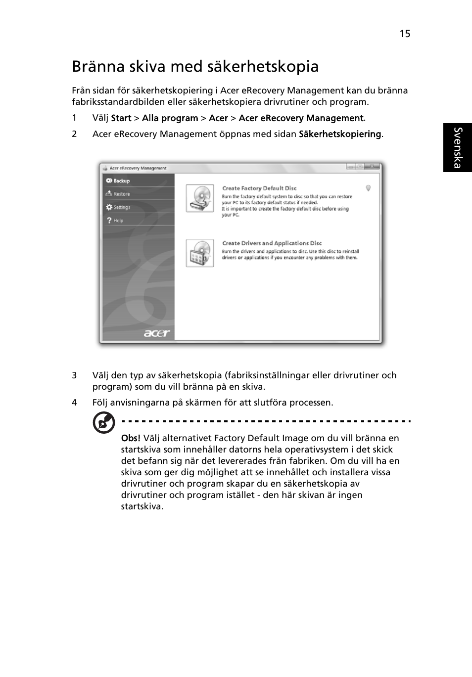 Bränna skiva med säkerhetskopia | Acer Aspire 5745DG User Manual | Page 689 / 2217