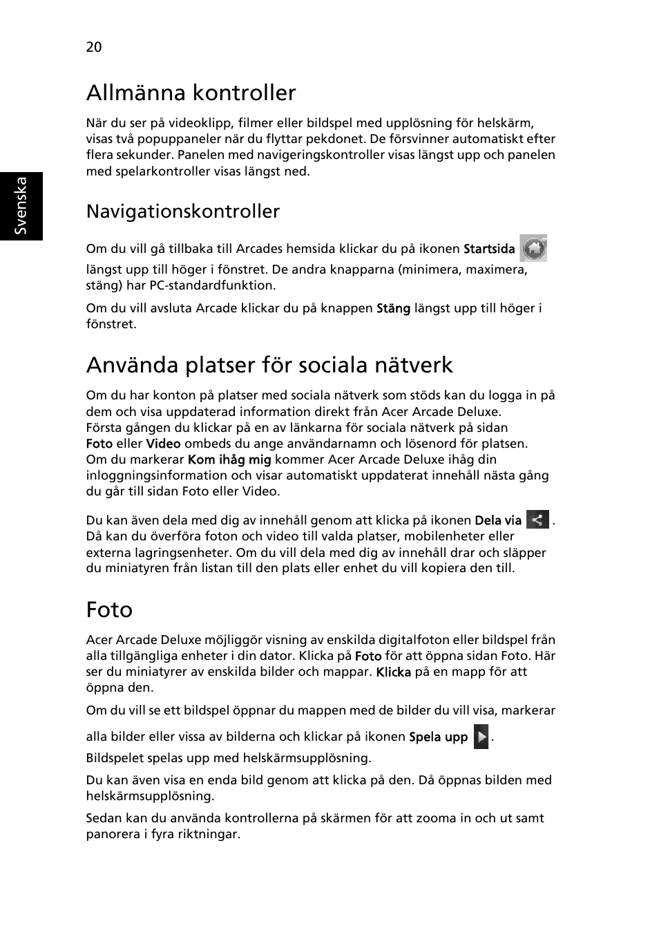 Allmänna kontroller, Använda platser för sociala nätverk, Foto | Navigationskontroller | Acer Aspire 5745DG User Manual | Page 694 / 2217