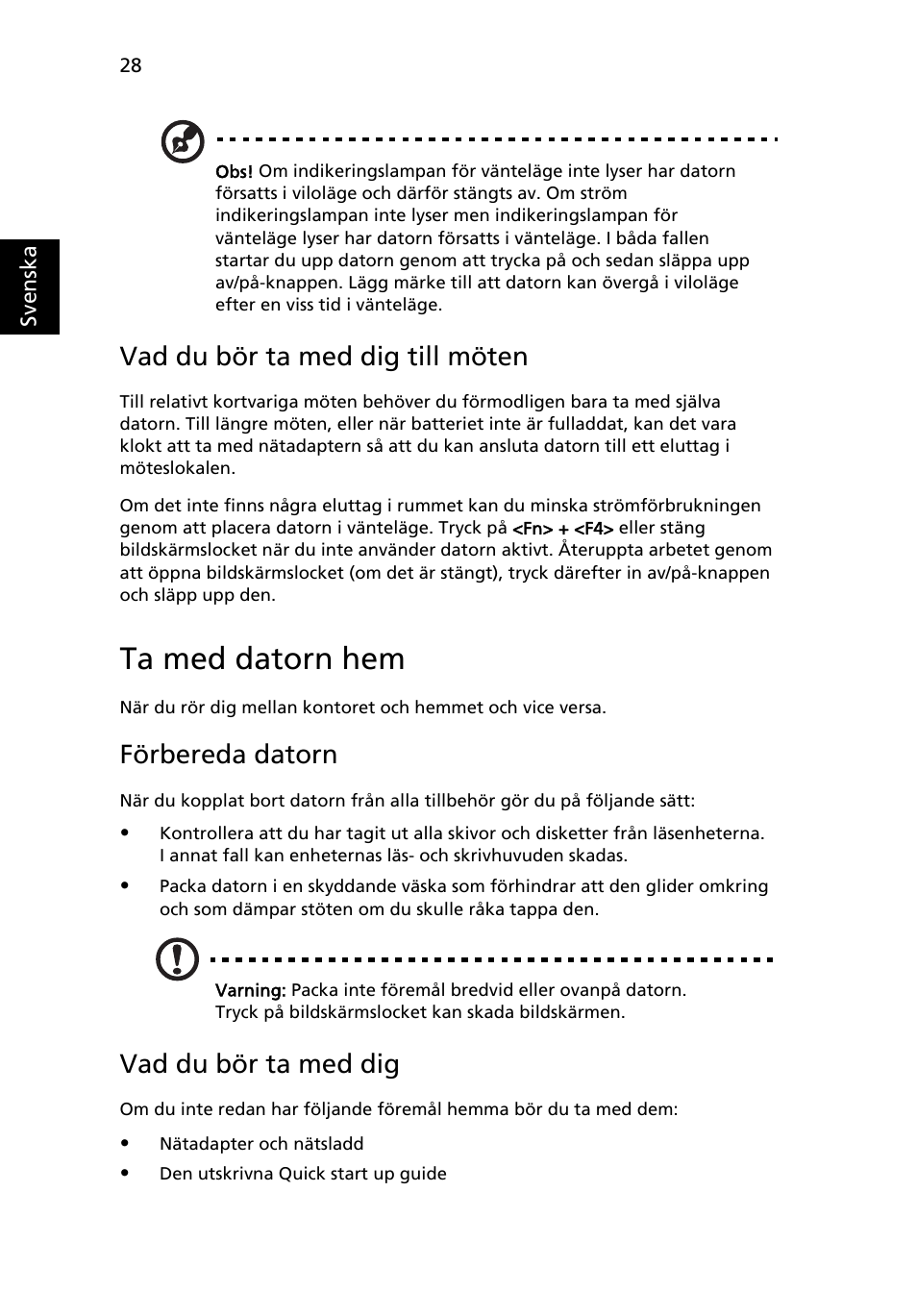 Ta med datorn hem, Vad du bör ta med dig till möten, Förbereda datorn | Vad du bör ta med dig | Acer Aspire 5745DG User Manual | Page 702 / 2217