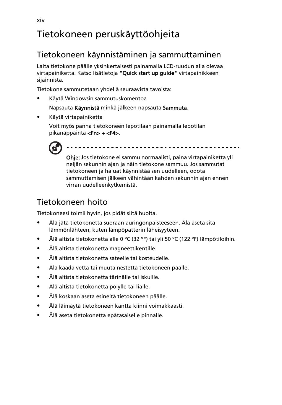 Tietokoneen peruskäyttöohjeita, Tietokoneen käynnistäminen ja sammuttaminen, Tietokoneen hoito | Acer Aspire 5745DG User Manual | Page 738 / 2217