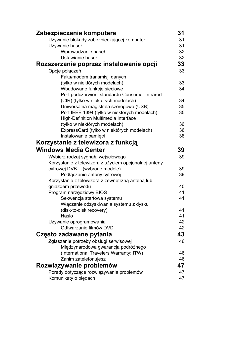 Zabezpieczanie komputera 31, Rozszerzanie poprzez instalowanie opcji 33, Często zadawane pytania 43 | Rozwiązywanie problemów 47 | Acer Aspire 5745DG User Manual | Page 889 / 2217