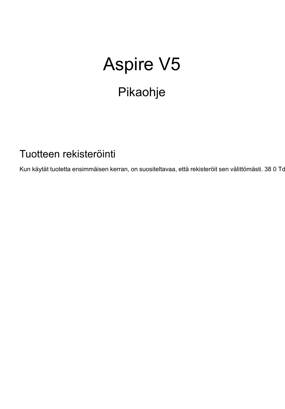 Suomi, Tuotteen rekisteröinti, Kuinka rekisteröityä | Alkuperäisten acer-lisävarusteiden hankinta, Aspire v5, Pikaohje | Acer Aspire V5-471G User Manual | Page 107 / 306