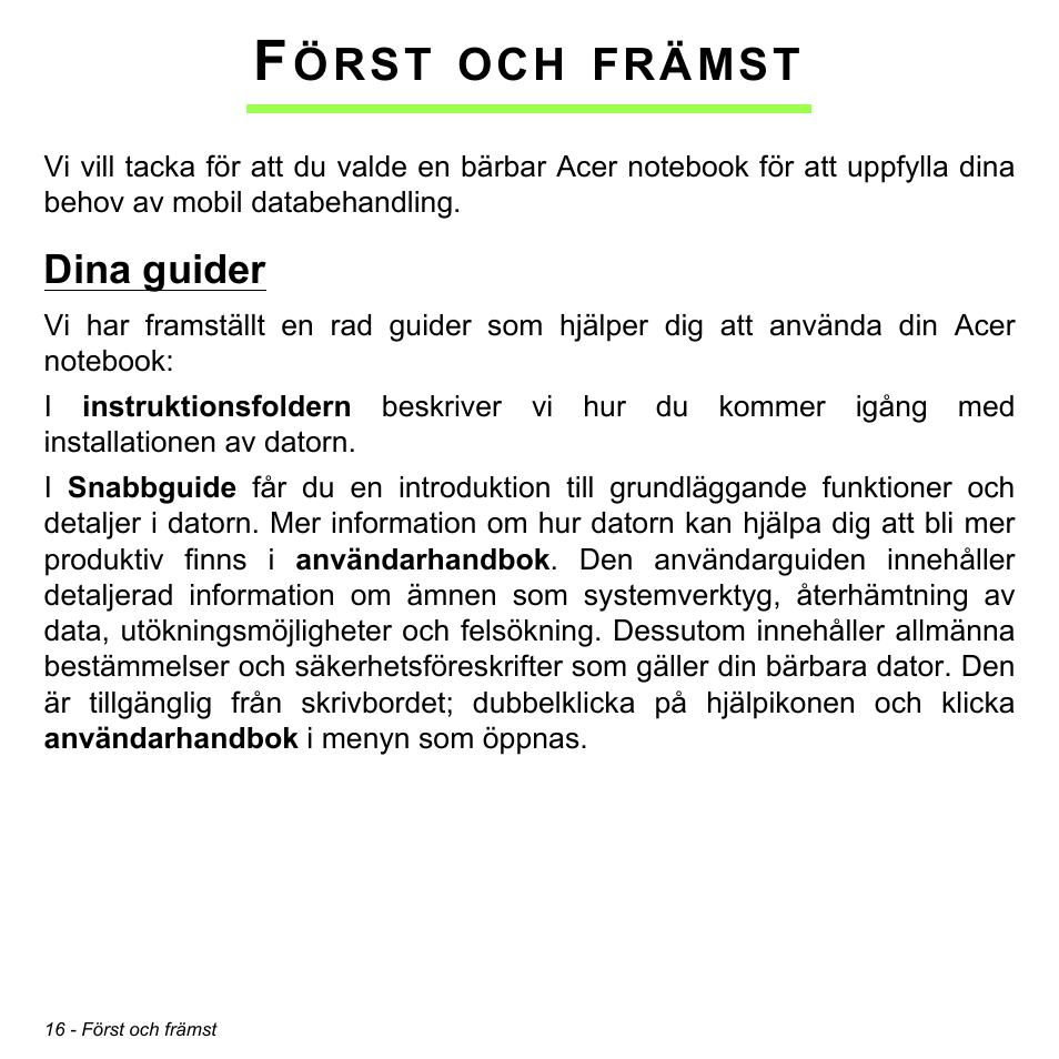 Först och främst, Dina guider | Acer Aspire M3-581TG User Manual | Page 1078 / 3478