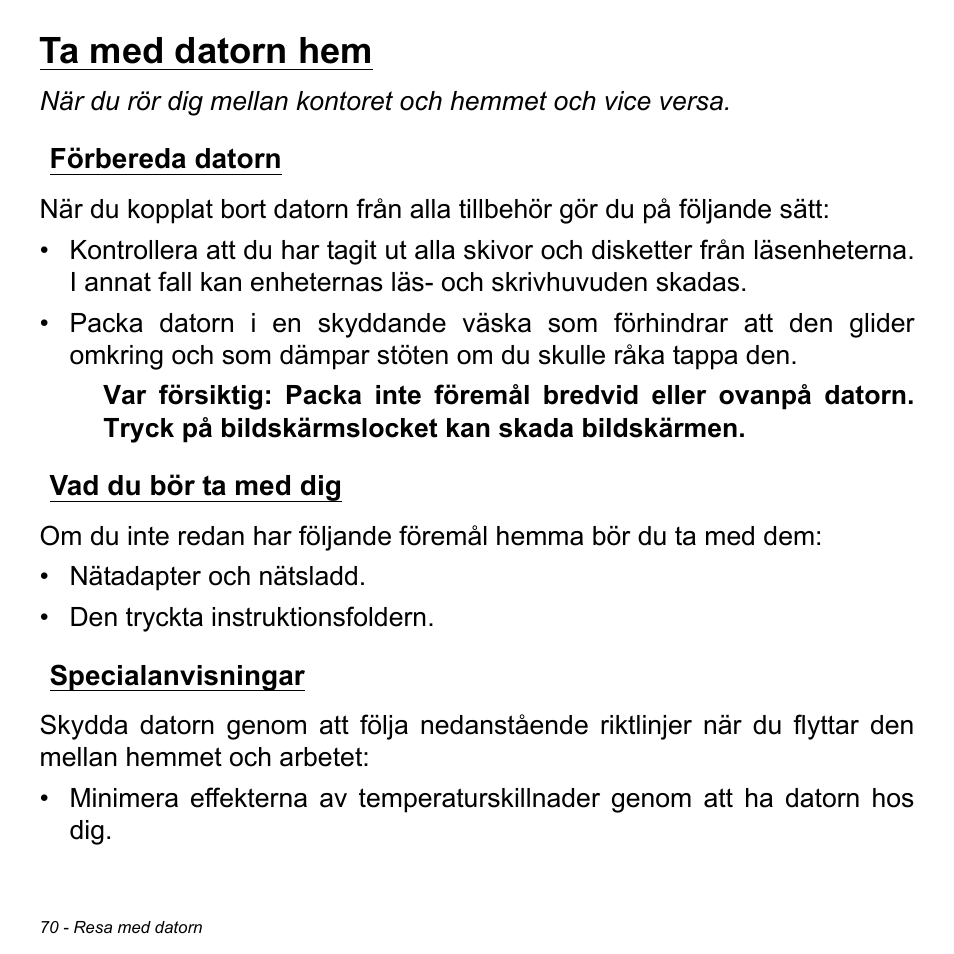 Ta med datorn hem, Förbereda datorn, Vad du bör ta med dig | Specialanvisningar, Vad du bör ta med dig specialanvisningar | Acer Aspire M3-581TG User Manual | Page 1132 / 3478