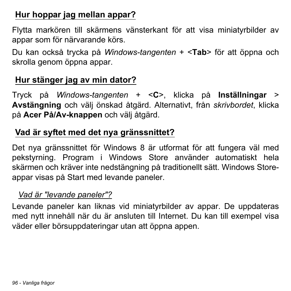 Hur hoppar jag mellan appar, Hur stänger jag av min dator, Vad är syftet med det nya gränssnittet | Acer Aspire M3-581TG User Manual | Page 1158 / 3478