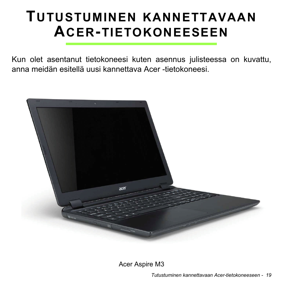 Tutustuminen kannettavaan acer-tietokoneeseen, Tutustuminen kannettavaan, Acer-tietokoneeseen | Acer Aspire M3-581TG User Manual | Page 1193 / 3478