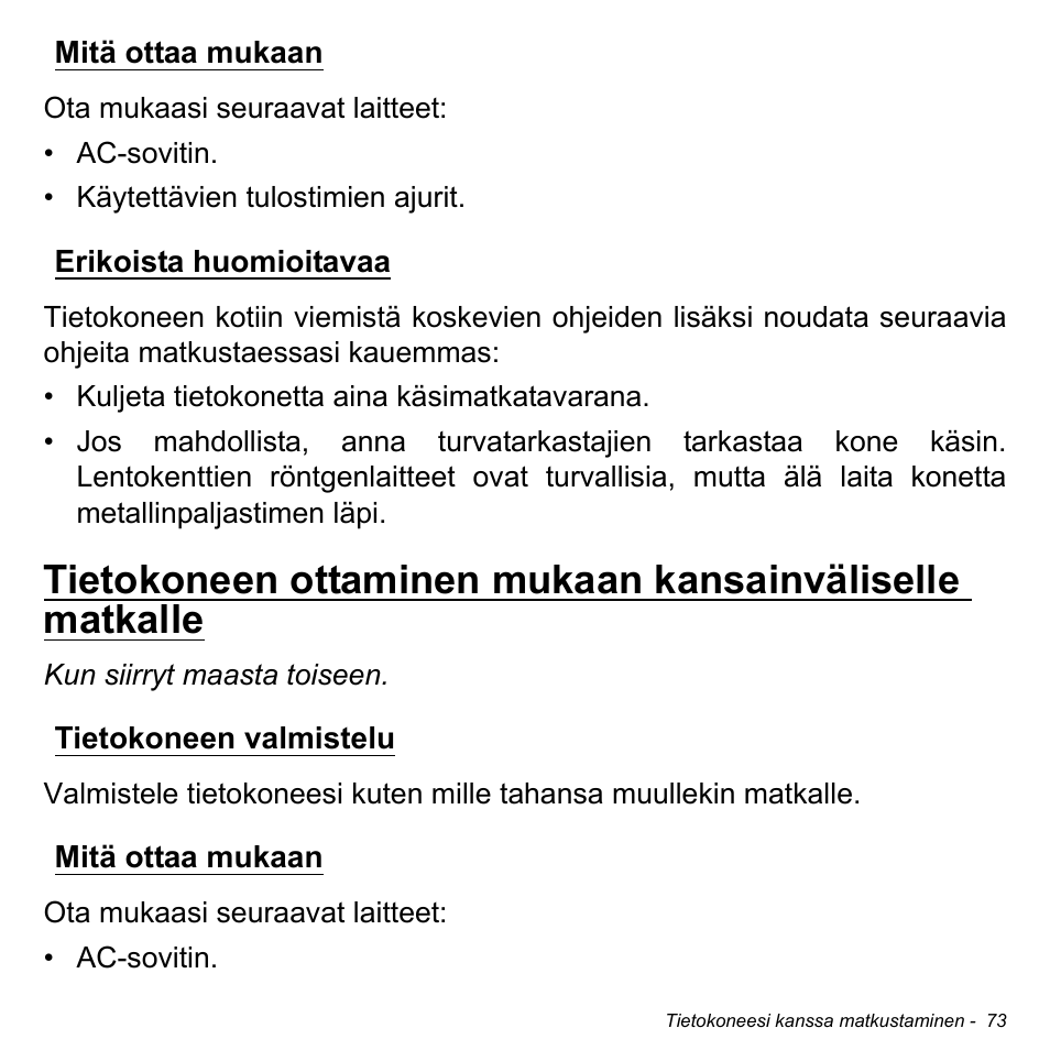 Mitä ottaa mukaan, Erikoista huomioitavaa, Tietokoneen valmistelu | Mitä ottaa mukaan erikoista huomioitavaa, Tietokoneen valmistelu mitä ottaa mukaan | Acer Aspire M3-581TG User Manual | Page 1247 / 3478