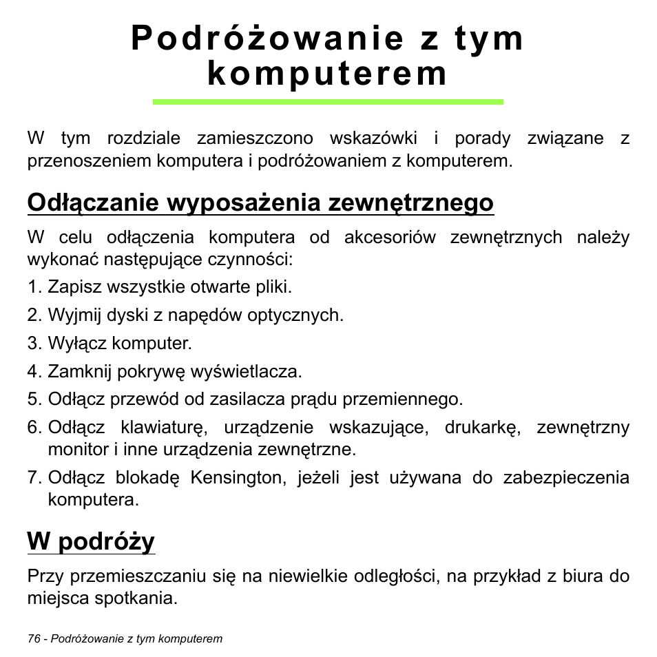 Podróżowanie z tym komputerem, Odłączanie wyposażenia zewnętrznego, W podróży | Odłączanie wyposażenia zewnętrznego w podróży | Acer Aspire M3-581TG User Manual | Page 1494 / 3478