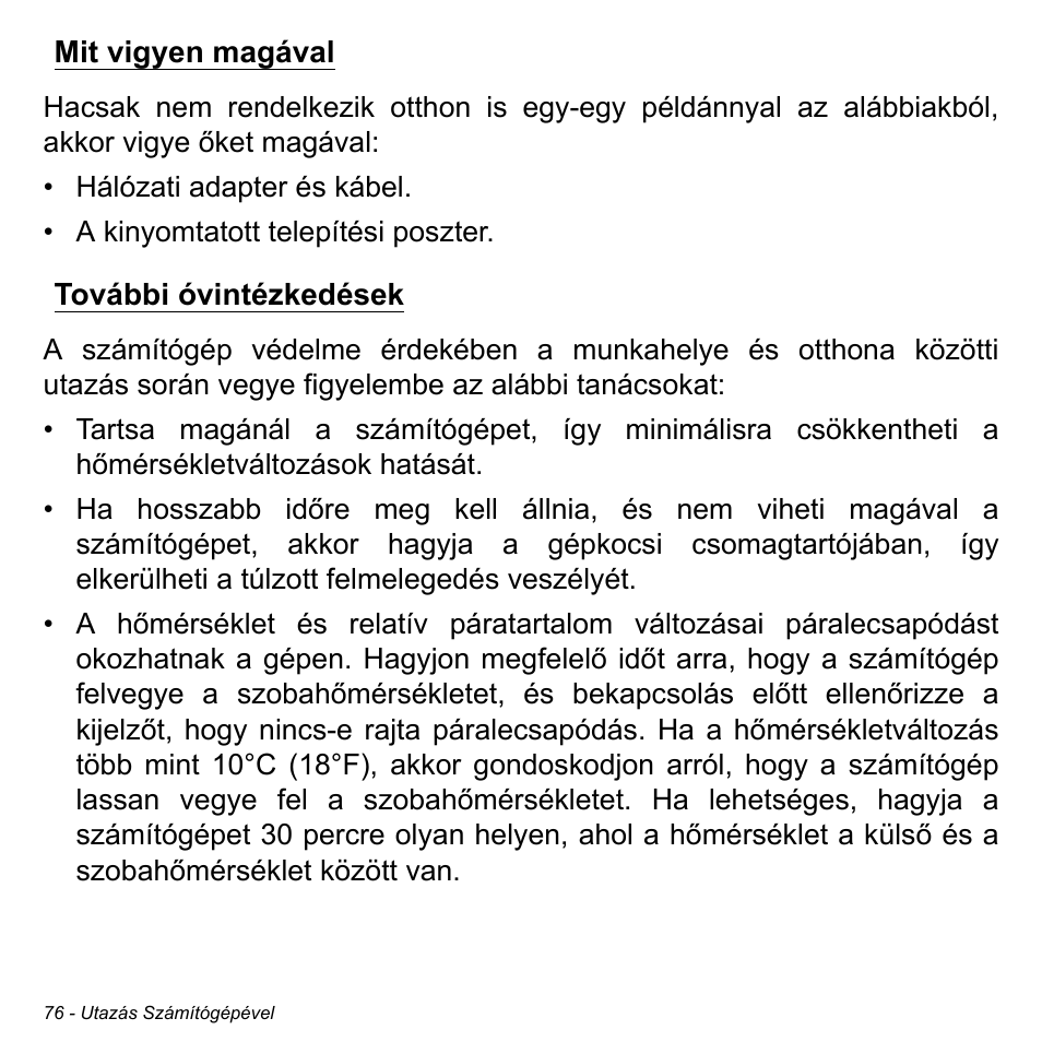 Mit vigyen magával, További óvintézkedések, Mit vigyen magával további óvintézkedések | Acer Aspire M3-581TG User Manual | Page 1618 / 3478