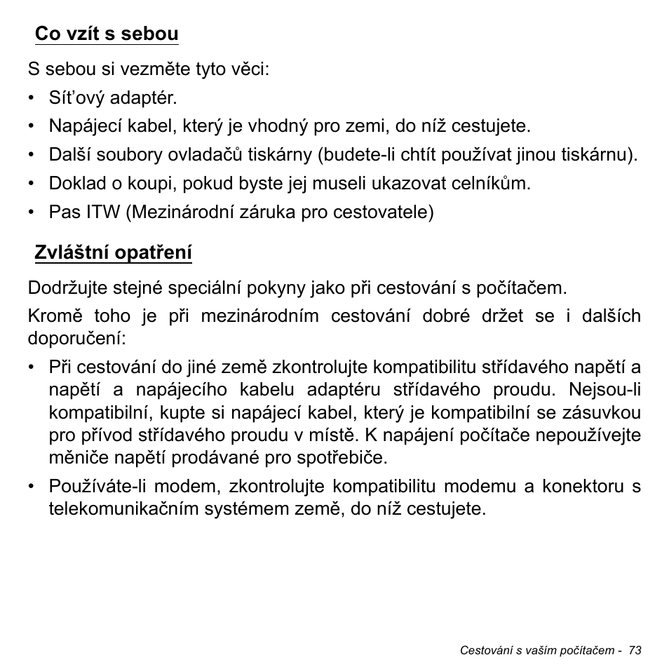 Co vzít s sebou, Zvláštní opatření, Co vzít s sebou zvláštní opatření | Acer Aspire M3-581TG User Manual | Page 1737 / 3478