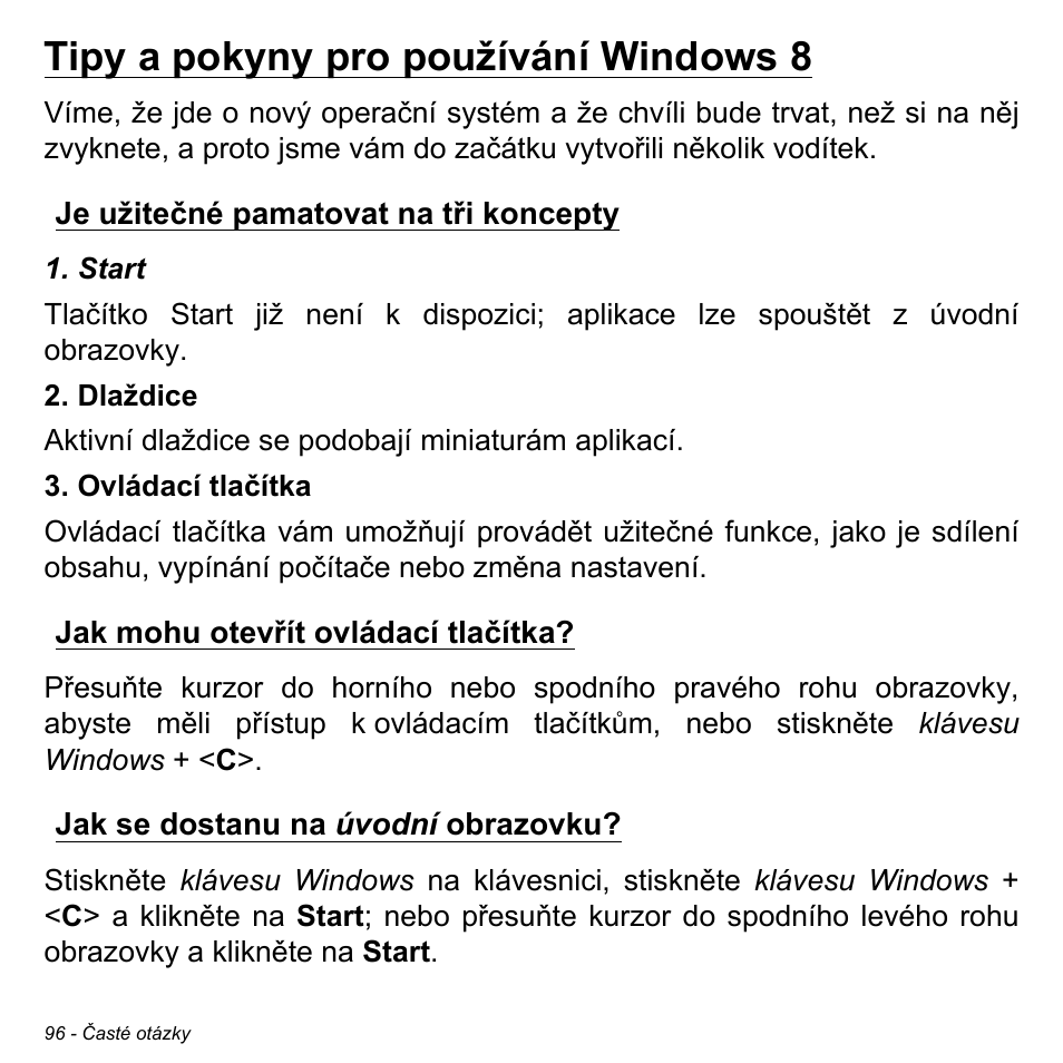 Tipy a pokyny pro používání windows 8, Je užitečné pamatovat na tři koncepty, Jak mohu otevřít ovládací tlačítka | Jak se dostanu na úvodní obrazovku | Acer Aspire M3-581TG User Manual | Page 1760 / 3478