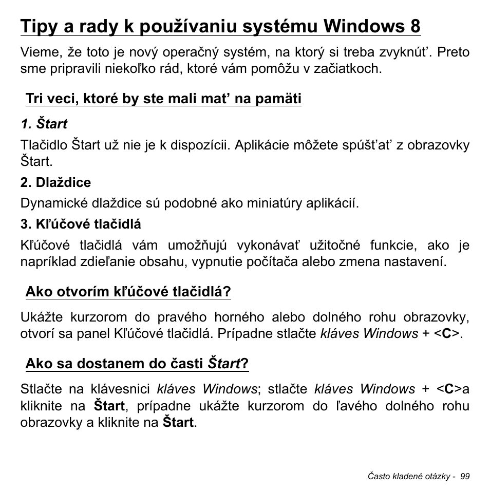 Tipy a rady k používaniu systému windows 8, Tri veci, ktoré by ste mali mat’ na pamäti, Ako otvorím kľúčové tlačidlá | Ako sa dostanem do časti štart | Acer Aspire M3-581TG User Manual | Page 1877 / 3478