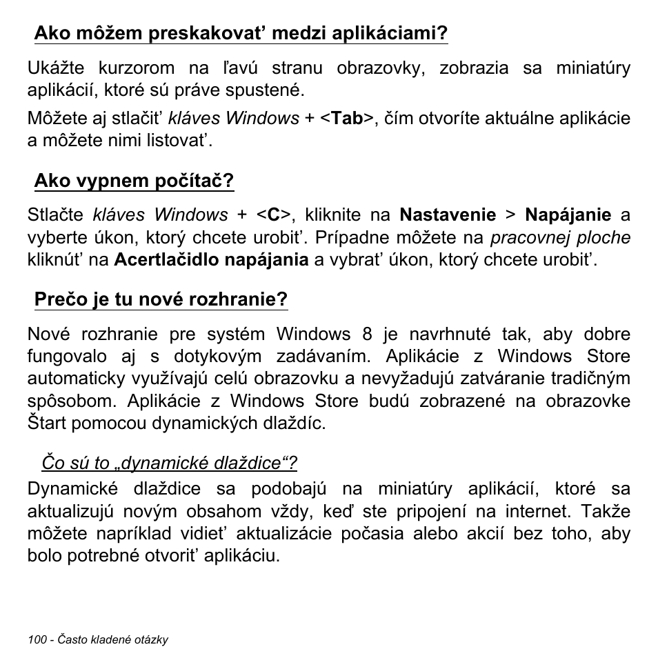 Ako môžem preskakovat’ medzi aplikáciami, Ako vypnem počítač, Prečo je tu nové rozhranie | Acer Aspire M3-581TG User Manual | Page 1878 / 3478