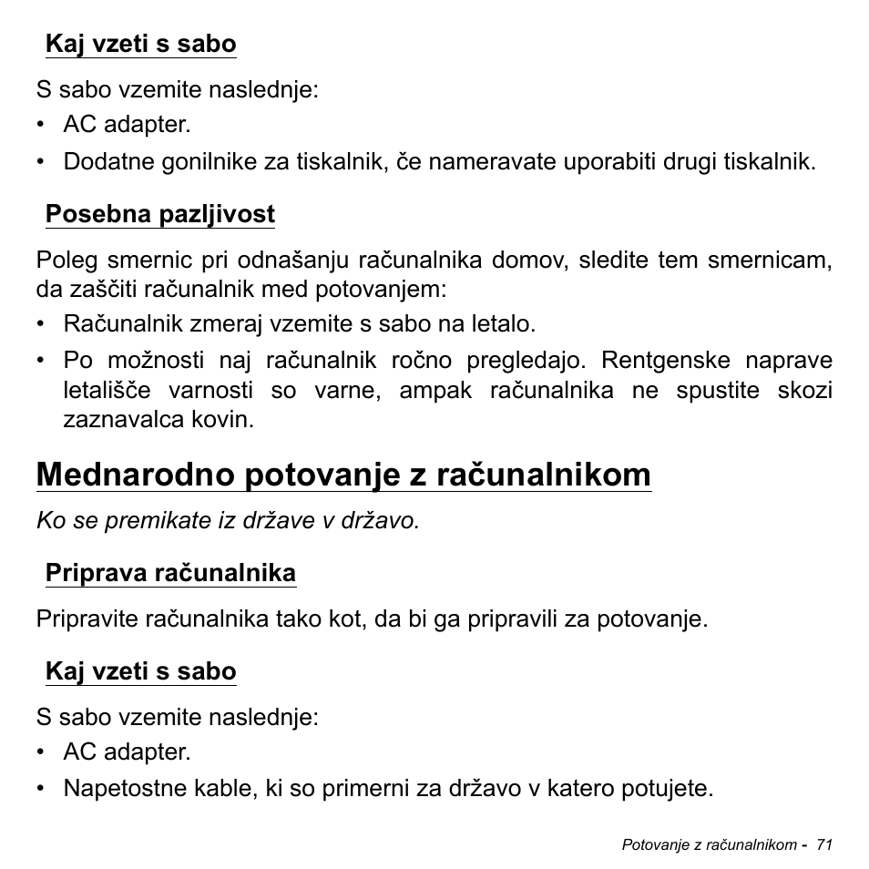 Kaj vzeti s sabo, Posebna pazljivost, Mednarodno potovanje z računalnikom | Priprava računalnika, Kaj vzeti s sabo posebna pazljivost, Priprava računalnika kaj vzeti s sabo | Acer Aspire M3-581TG User Manual | Page 1965 / 3478