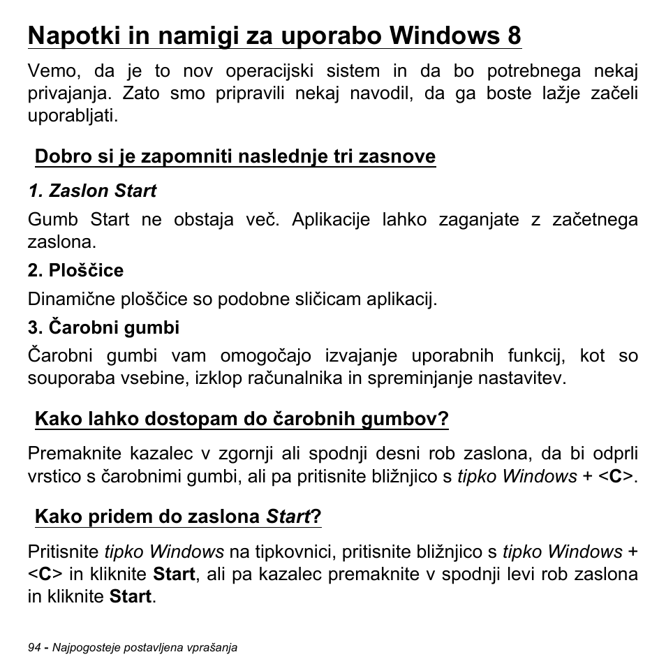 Napotki in namigi za uporabo windows 8, Dobro si je zapomniti naslednje tri zasnove, Kako lahko dostopam do čarobnih gumbov | Kako pridem do zaslona start | Acer Aspire M3-581TG User Manual | Page 1988 / 3478