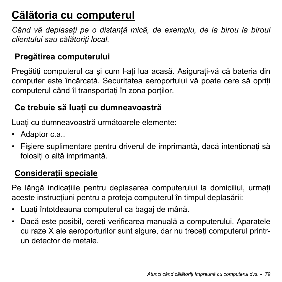 Călătoria cu computerul, Pregătirea computerului, Ce trebuie să luaţi cu dumneavoastră | Consideraţii speciale | Acer Aspire M3-581TG User Manual | Page 2199 / 3478