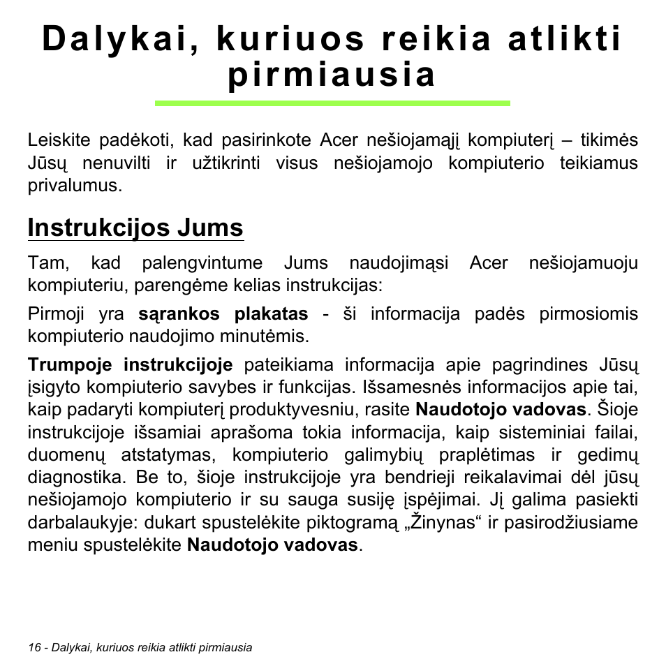 Dalykai, kuriuos reikia atlikti pirmiausia, Instrukcijos jums | Acer Aspire M3-581TG User Manual | Page 2606 / 3478