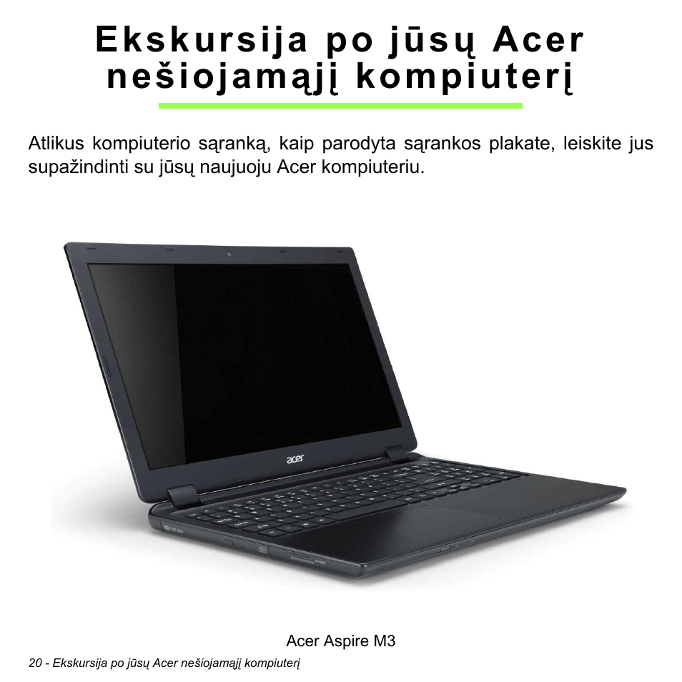 Ekskursija po jūsų acer nešiojamąjį kompiuterį | Acer Aspire M3-581TG User Manual | Page 2610 / 3478