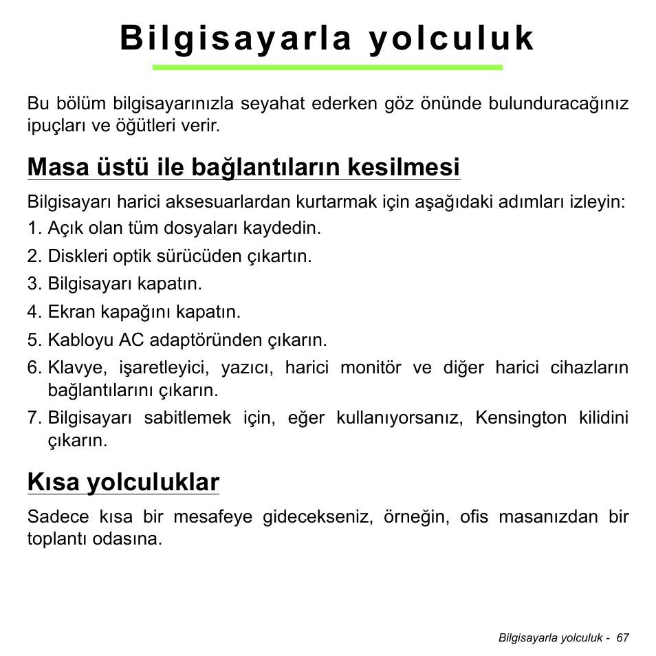 Bilgisayarla yolculuk, Masa üstü ile bağlantıların kesilmesi, Kısa yolculuklar | Acer Aspire M3-581TG User Manual | Page 2903 / 3478