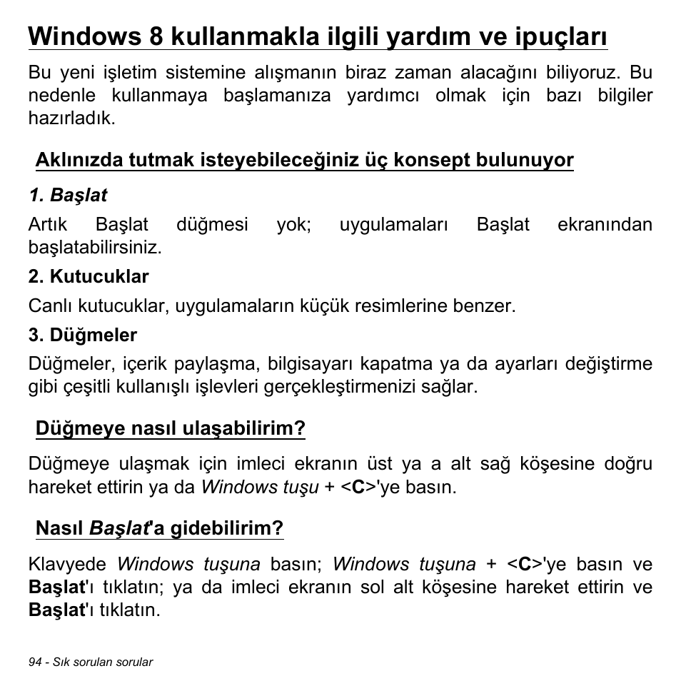 Windows 8 kullanmakla ilgili yardım ve ipuçları, Düğmeye nasıl ulaşabilirim, Nasıl başlat'a gidebilirim | Acer Aspire M3-581TG User Manual | Page 2930 / 3478