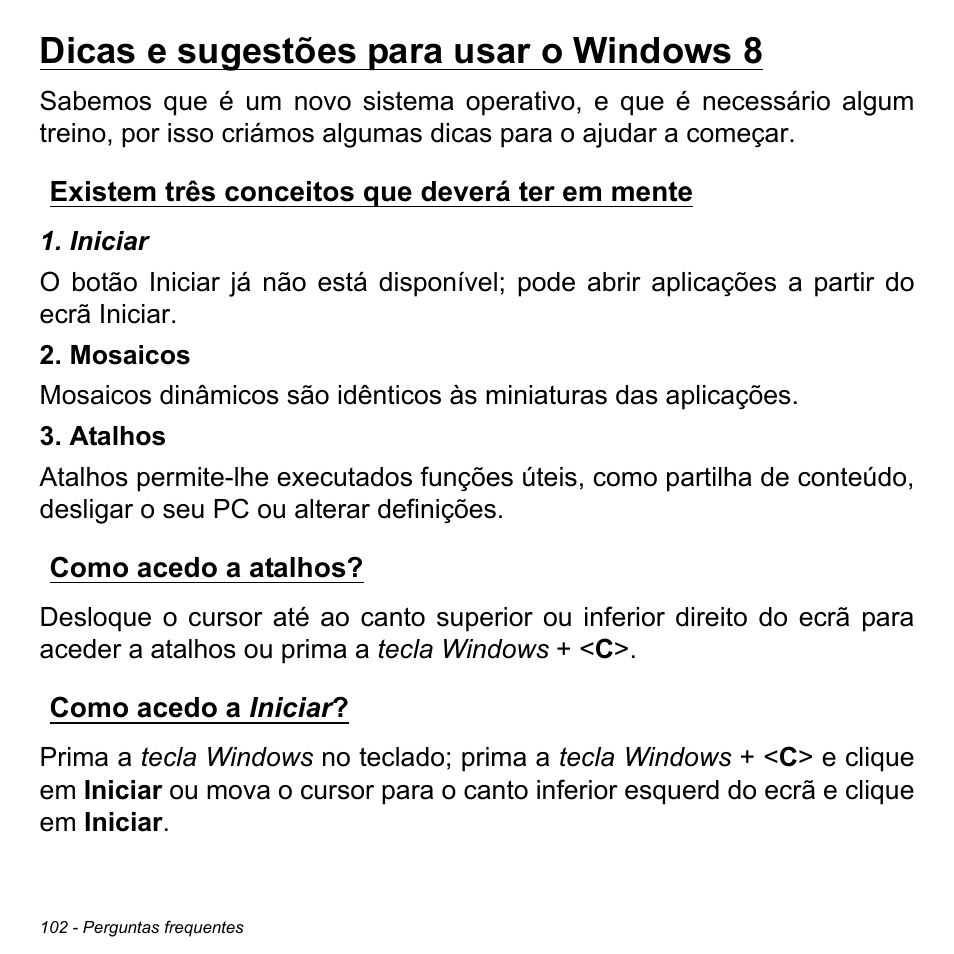 Dicas e sugestões para usar o windows 8, Existem três conceitos que deverá ter em mente, Como acedo a atalhos | Como acedo a iniciar, Dicas e sugestões para usar o, Windows 8 | Acer Aspire M3-581TG User Manual | Page 702 / 3478