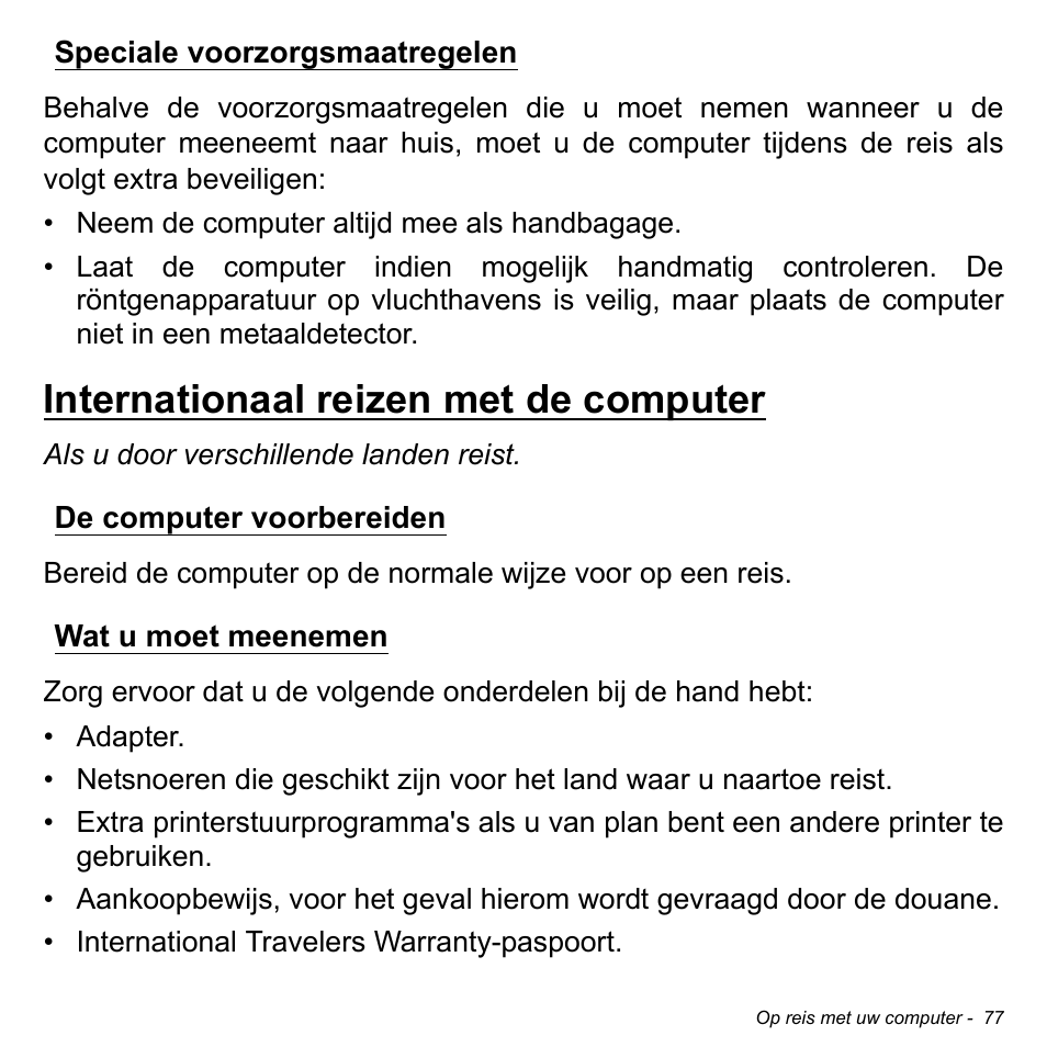 Speciale voorzorgsmaatregelen, Internationaal reizen met de computer, De computer voorbereiden | Wat u moet meenemen, De computer voorbereiden wat u moet meenemen | Acer Aspire M3-581TG User Manual | Page 797 / 3478