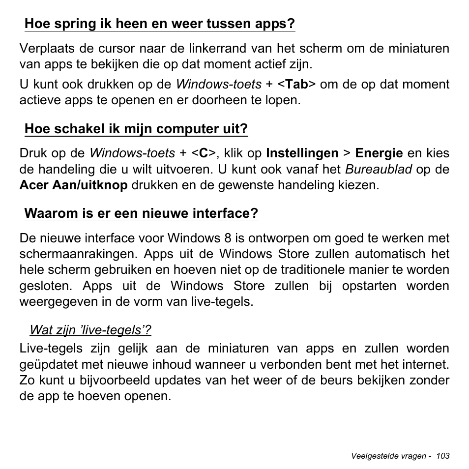 Hoe spring ik heen en weer tussen apps, Hoe schakel ik mijn computer uit, Waarom is er een nieuwe interface | Acer Aspire M3-581TG User Manual | Page 823 / 3478