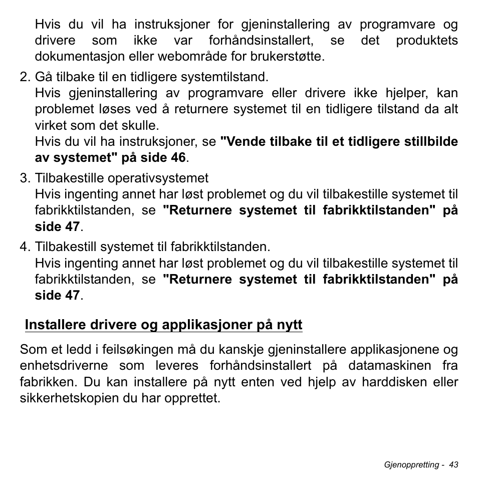 Installere drivere og applikasjoner på nytt, Installere drivere og applikasjoner, På nytt | Acer Aspire M3-581TG User Manual | Page 883 / 3478