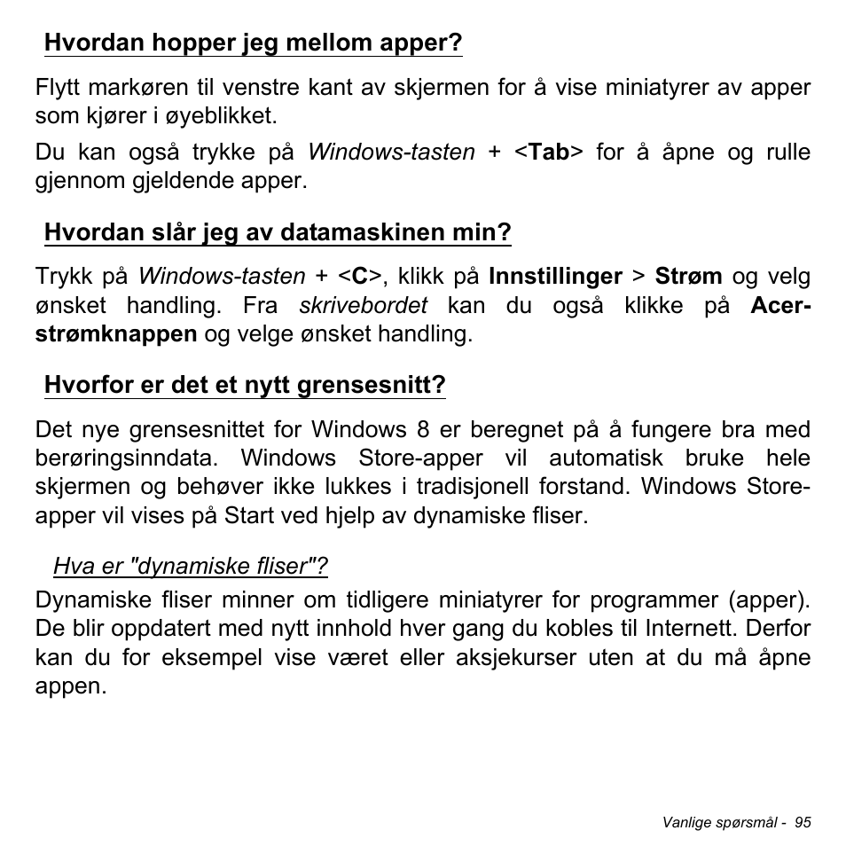 Hvordan hopper jeg mellom apper, Hvordan slår jeg av datamaskinen min, Hvorfor er det et nytt grensesnitt | Acer Aspire M3-581TG User Manual | Page 935 / 3478