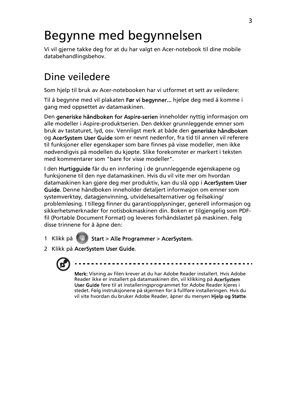 Begynne med begynnelsen, Dine veiledere | Acer Aspire 5745Z User Manual | Page 83 / 326