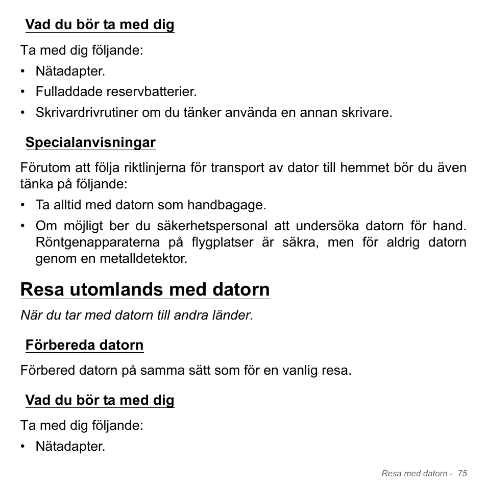 Vad du bör ta med dig, Specialanvisningar, Resa utomlands med datorn | Förbereda datorn, Vad du bör ta med dig specialanvisningar, Förbereda datorn vad du bör ta med dig | Acer Aspire V5-551G User Manual | Page 1169 / 3584