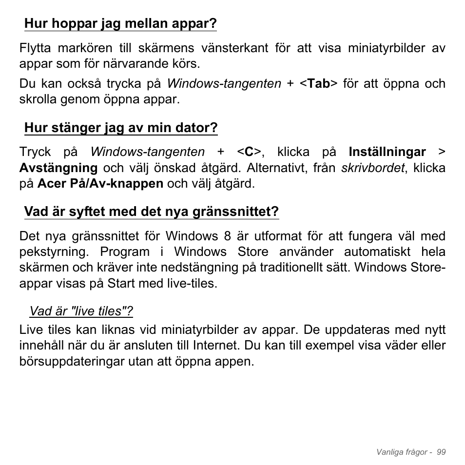 Hur hoppar jag mellan appar, Hur stänger jag av min dator, Vad är syftet med det nya gränssnittet | Acer Aspire V5-551G User Manual | Page 1193 / 3584