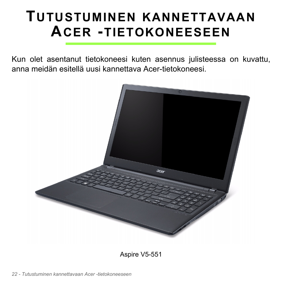 Tutustuminen kannettavaan acer -tietokoneeseen, Tutustuminen kannettavaan acer - tietokoneeseen | Acer Aspire V5-551G User Manual | Page 1230 / 3584